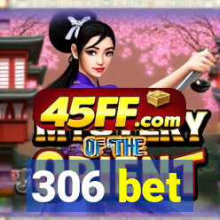 306 bet